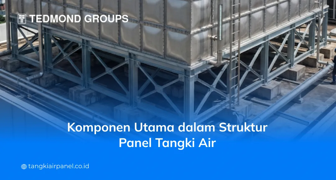Komponen Utama dalam Struktur Panel Tangki Air