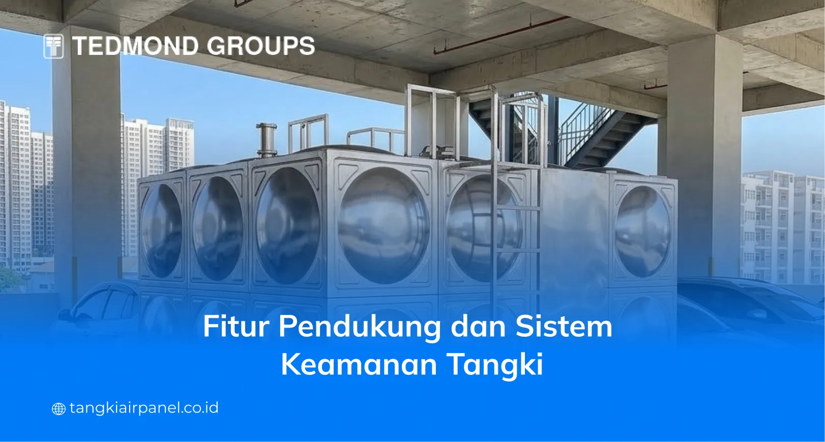 Fitur Pendukung dan Sistem Keamanan Tangki