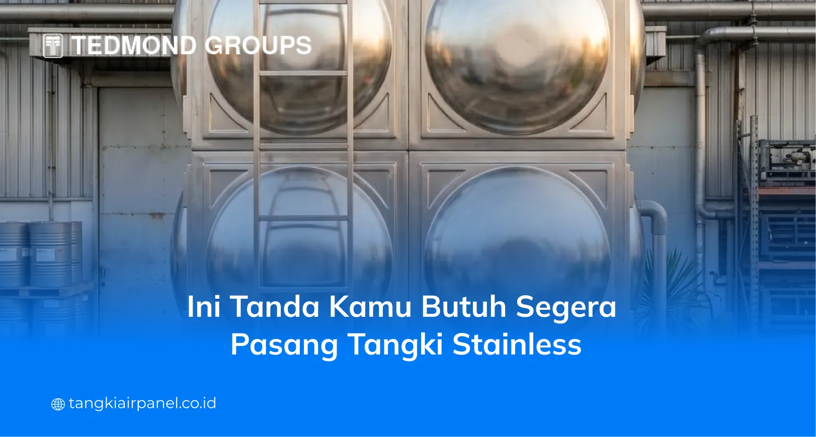 Ini Tanda Kamu Butuh Segera Pasang Tangki Stainless