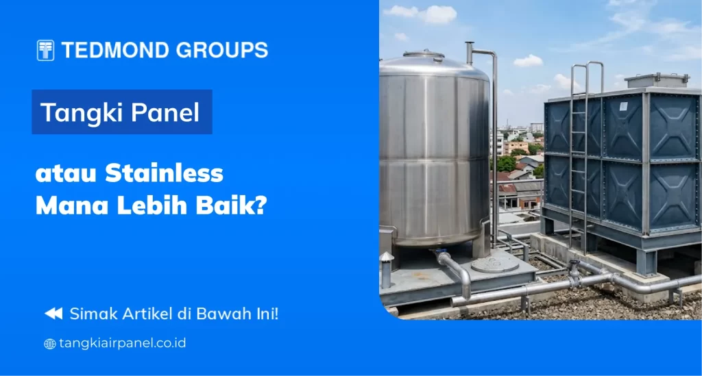 Tangki Panel atau Stainless Mana Lebih Baik?