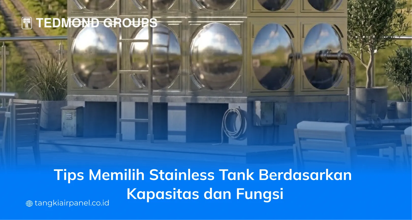 Tips Memilih Stainless Tank Berdasarkan Kapasitas dan Fungsi