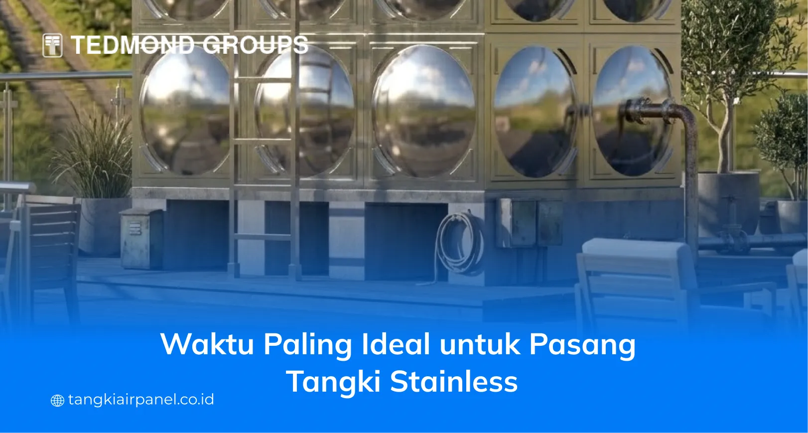 Waktu Paling Ideal untuk Pasang Tangki Stainless