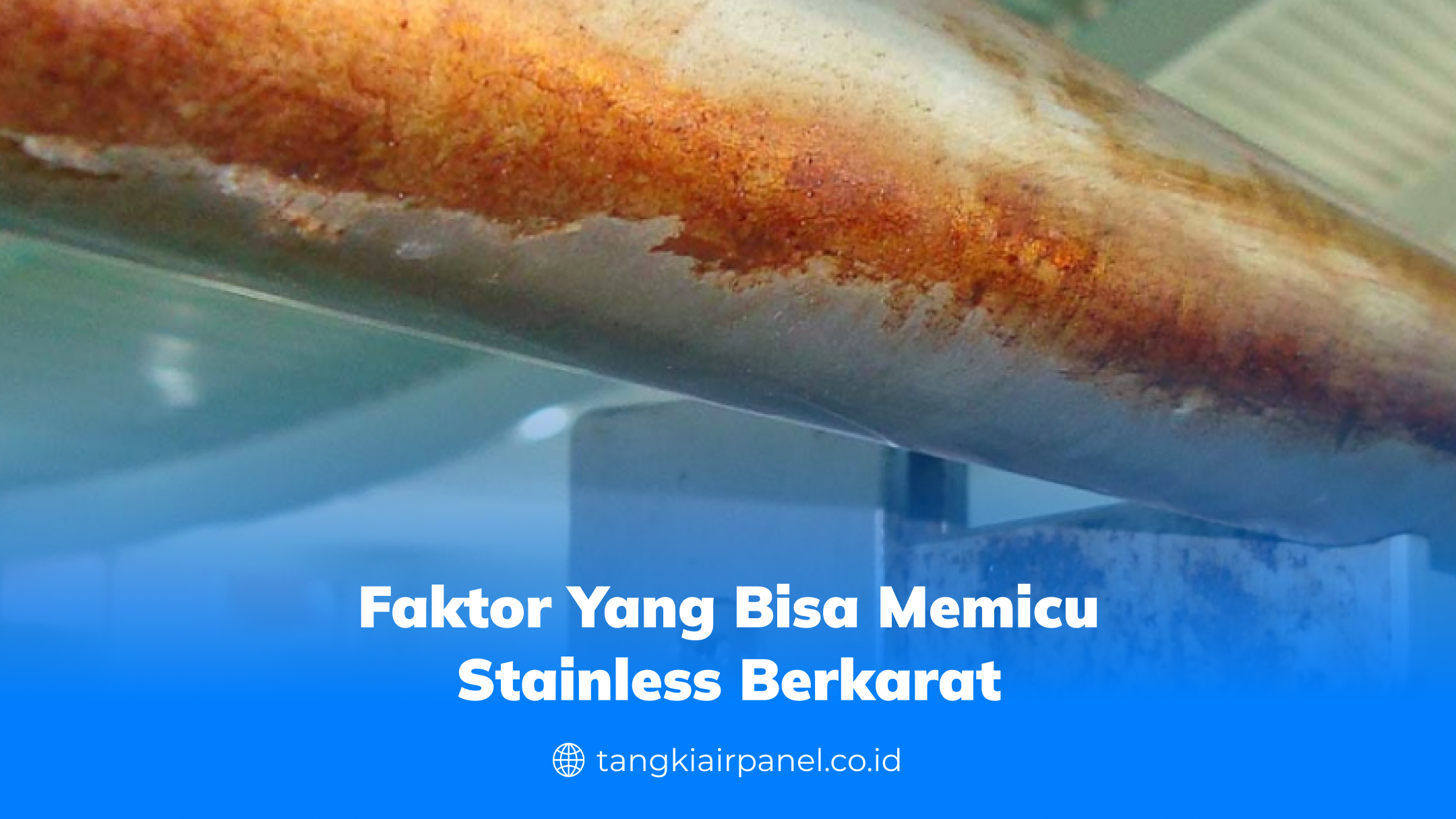 Faktor yang Bisa Memicu Stainless Berkarat