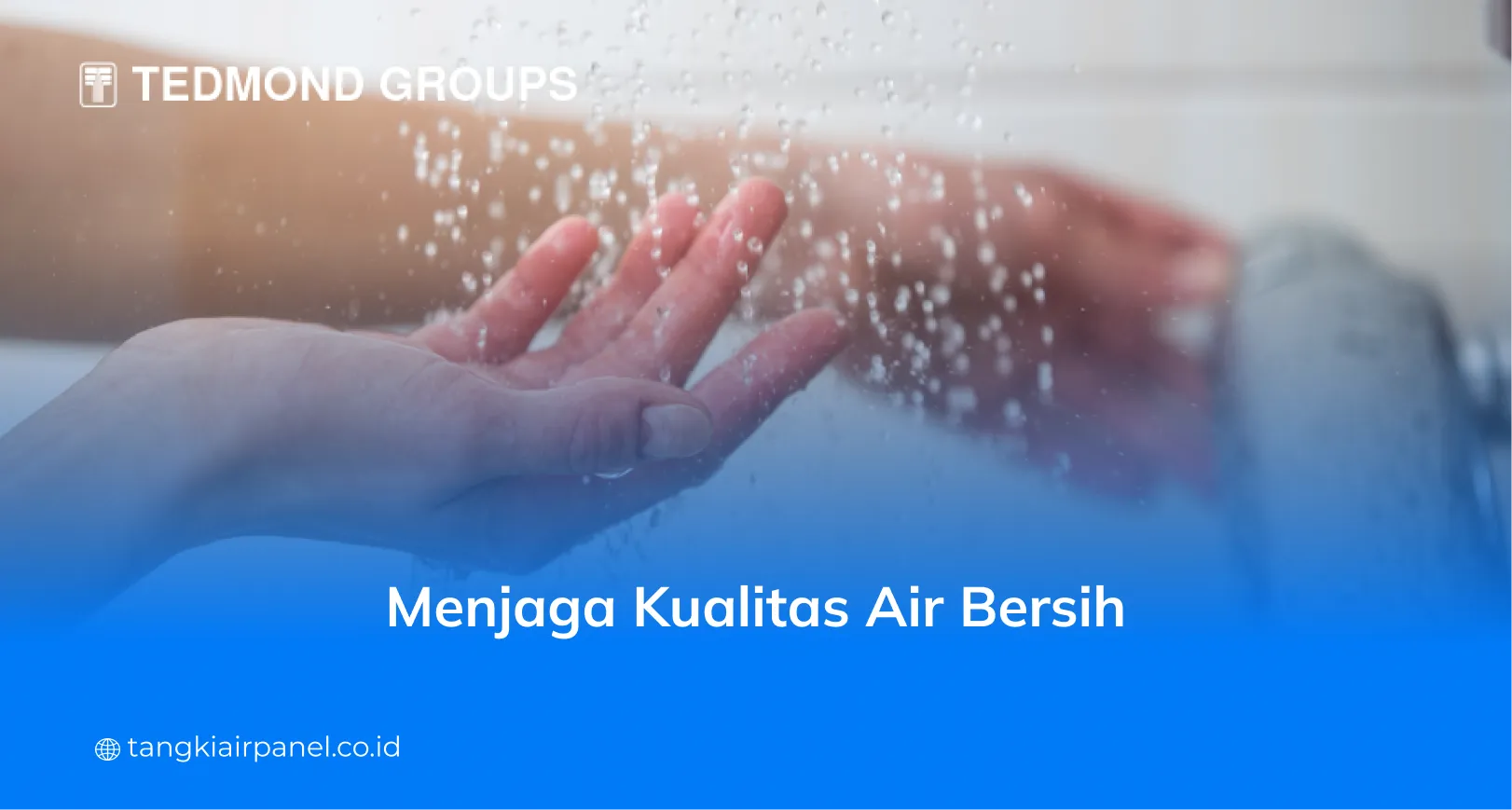 Menjaga Kualitas Air Bersih