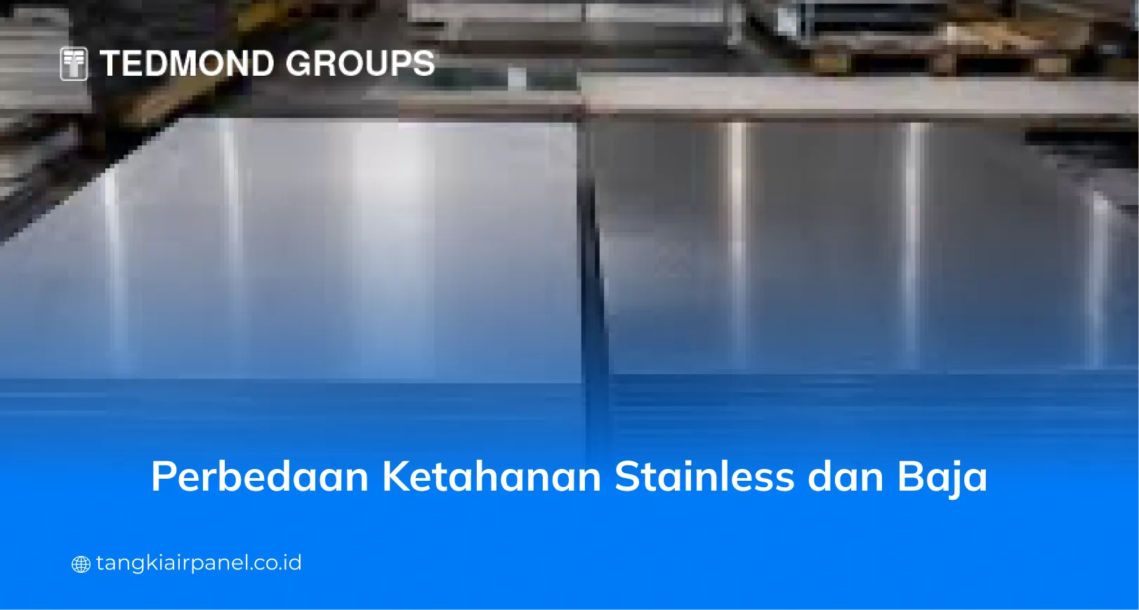 Perbedaan Ketahanan Stainless dan Baja